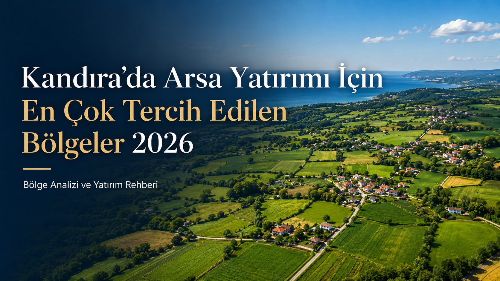 Kandıra’da Arsa Yatırımı İçin En Çok Tercih Edilen Bölgeler 2026